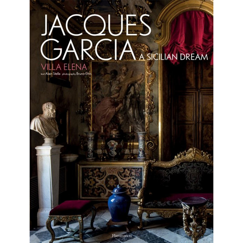 Jacques Garcia: A Sicilian Dream: Villa Elena  в Ульяновске | Loft Concept 