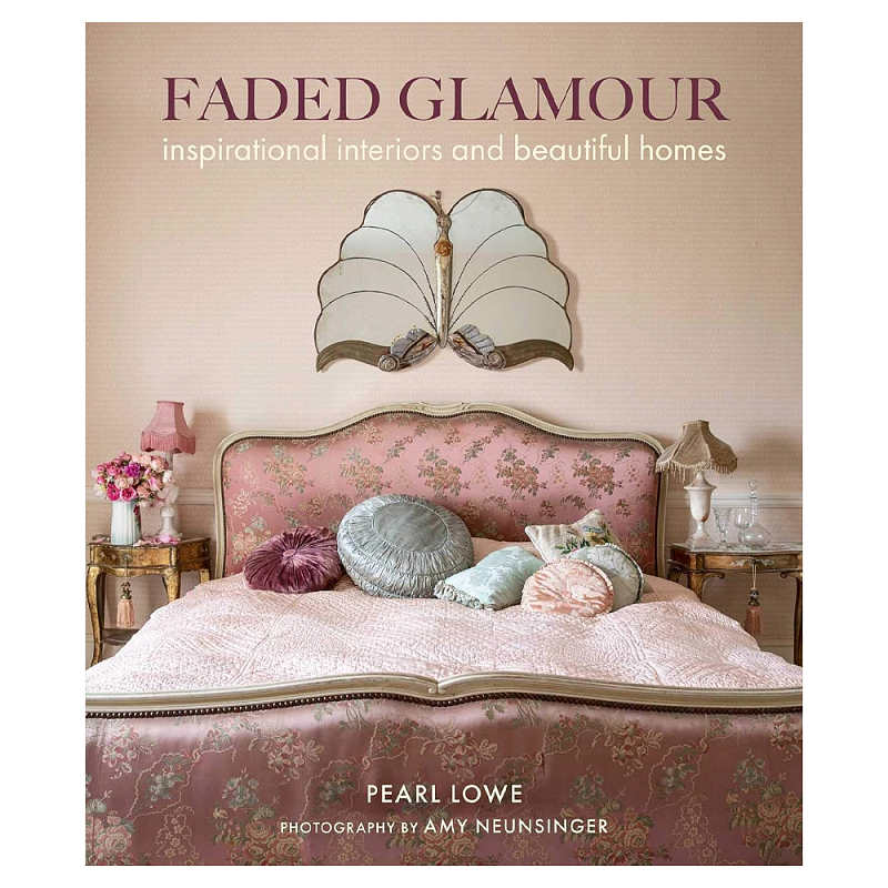 Книга дизайн интерьера Faded Glamour: Inspirational interiors and beautiful homes  в Ульяновске | Loft Concept 