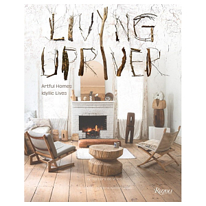 Книга Living Upriver: Artful Homes, Idyllic Lives