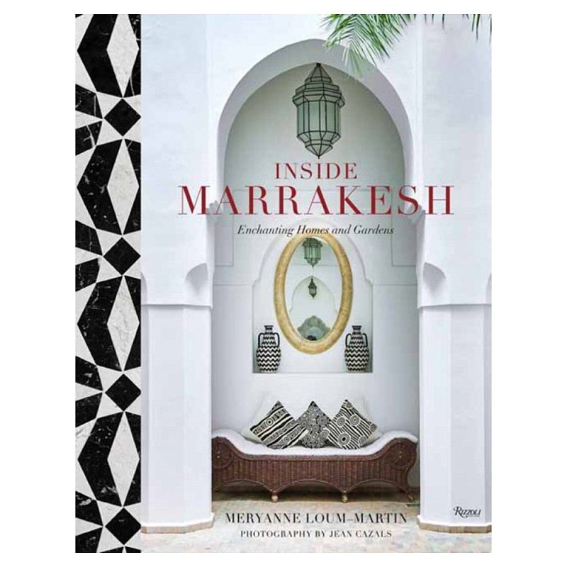 Подарочная Книга Inside Marrakesh: Enchanting Homes and Gardens  в Ульяновске | Loft Concept 