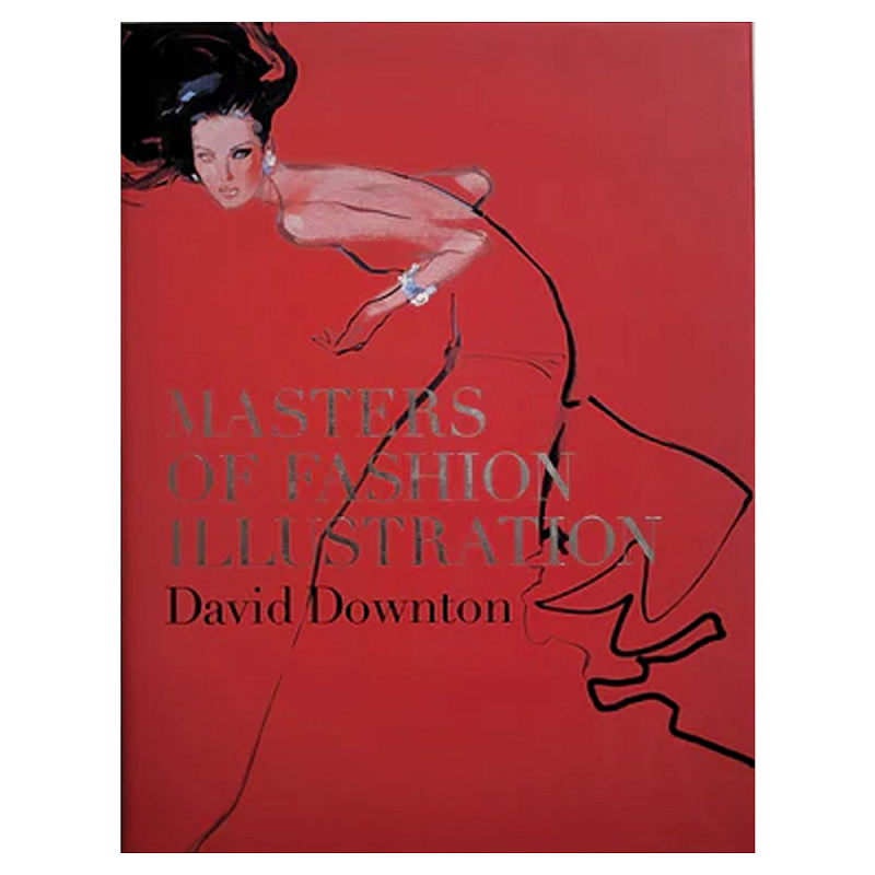 Редкое подарочное издание Masters of Fashion Illustration by David Downton  в Ульяновске | Loft Concept 